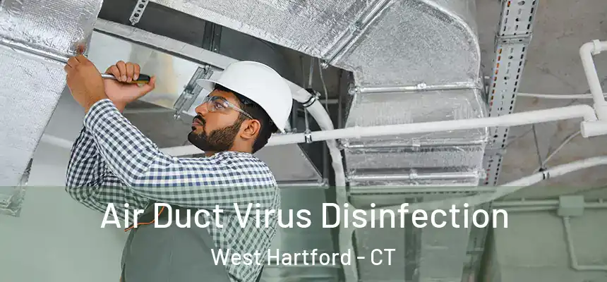 Air Duct Virus Disinfection West Hartford - CT