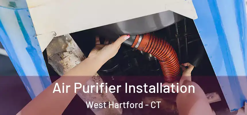 Air Purifier Installation West Hartford - CT